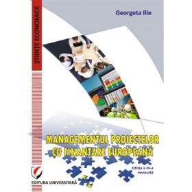 Managementul proiectelor cu finantare europeana - Georgeta Ilie