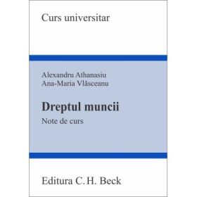 Dreptul muncii. Note de curs - Ana-Maria Vlasceanu, Alexandru Athanasiu
