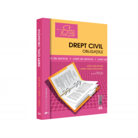 Drept civil. Obligatiile. Caiet de seminar. Editia a 2-a, revazuta si adaugita - Ioan Ilies Neamt, Ioana Laura Toma-Dauceanu