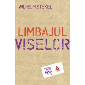 Limbajul viselor - Wilhelm Stekel. Traducere de Andra Hancu