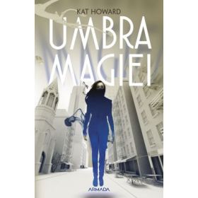 Umbra magiei - Kat Howard