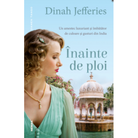 Inainte de ploi - Dinah Jefferies. Traducere de Monica Serban