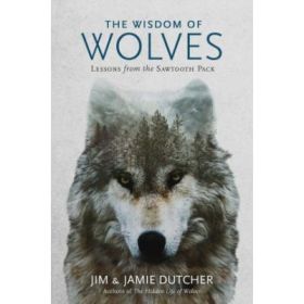Wisdom of Wolves - Jim Dutcher