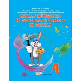 Arte vizuale si abilitati practice limba maghiara. Manual clasa a 4-a - Adina Grigore