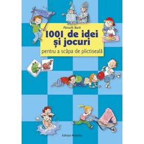 1001 de idei si jocuri pentru a scapa de plictiseala - Almuth Barti