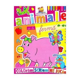 Animale de la Ferma. Coloram, scriem, ne jucam