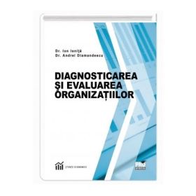 Diagnosticarea si evaluarea organizatiilor - Ion Ionita, Andrei Diamandescu