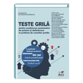 Teste grila pentru sustinerea examenelor de primire si definitivare in profesia de consilier juridic