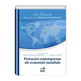 In Honorem prof. univ. dr. Cristiana Cristureanu. Provocari contemporane ale economiei mondiale - Corina Adriana Dumitrescu, Nicolae Istudor