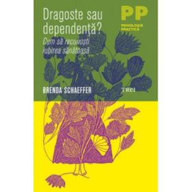 Dragoste sau dependenta - Brenda Schaeffer. Traducere de Carmen Ion