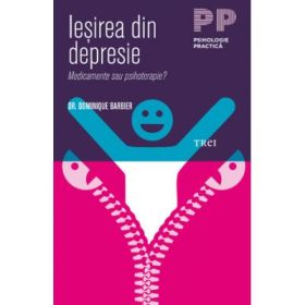 Iesirea din depresie. Medicamente sau psihoterapie? - Dr. Dominique Barbier