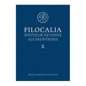 Filocalia sfintelor nevointe ale desavarsirii volumul 10