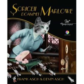 Soriceii Doamnei Marlowe - Frank Asch. Editie ilustrata