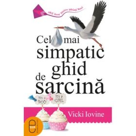 Cel mai simpatic ghid de sarcina - Vicki Iovine