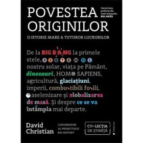 Povestea originilor. O istorie mare a tuturor lucrurilor - David Christian