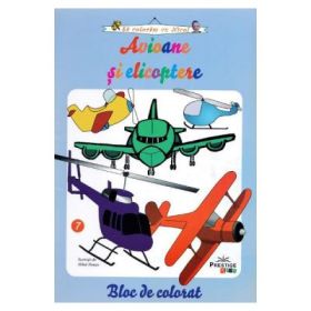 Avioane si elicoptere - Bloc de colorat