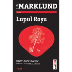 Lupul Rosu. Seria Annika Bengtzon - Liza Marklund