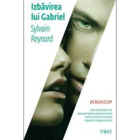 Izbavirea lui Gabriel - Sylvain Reynard. Traducere de Mihaela Doaga