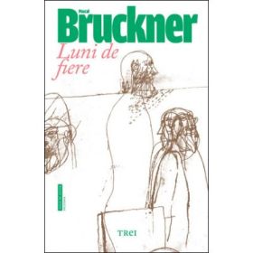 Luni de fiere - Pascal Bruckner. Traducere de Tristana Ir