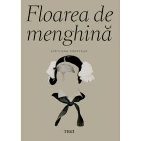 Floarea de menghina - Svetlana Carstean