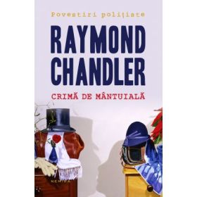 Crima de mantuiala (paperback) - Raymond Chandler