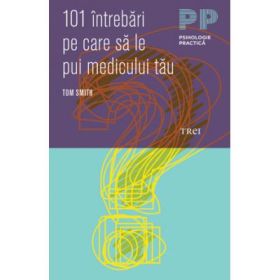 101 intrebari pe care sa le pui medicului tau - Dr. Tom Smith
