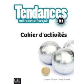 Tendances - Niveau B1 Cahier d'activite - Jacky Girardet