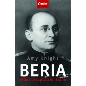 Beria. Mana dreapta a lui Stalin - Amy Knight