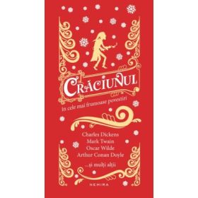 Craciunul in cele mai frumoase povestiri. Traducatori: Adriana Voicu, Dana Ionescu