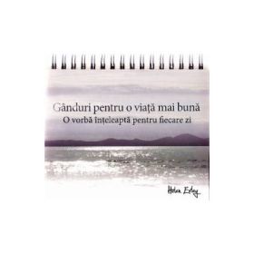 Calendarul Ganduri pentru o viata mai buna