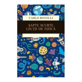 Sapte scurte lectii de fizica - Carlo Rovelli