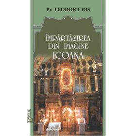 Impartasirea din imagine. Icoana - Teodor Cios