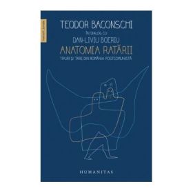 Anatomia ratarii - Dan-Liviu Boeriu, Teodor Baconschi