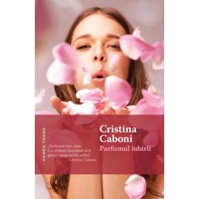 Parfumul iubirii (paperback) - Cristina Caboni