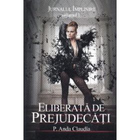 Jurnalul Implinirii volumul 1. Eliberata de prejudecati - Anda Claudia P.