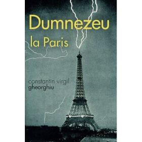 Dumnezeu la Paris - Constantin Virgil Gheorghiu