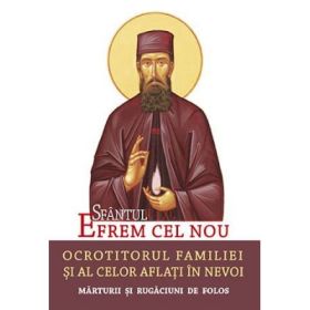 Sfantul Efrem cel Nou – Ocrotitorul familiei si al celor aflati in nevoi. Traducere: L. S. Desartovici