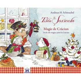 Tilda Soricela. Magie de Craciun. Calendar - Andreas H. Schmachtl