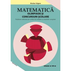 Matematica. Olimpiade si concursuri scolare clasa a 6-a - Nicolae Grigore