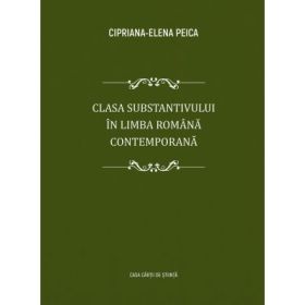 Clasa substantivului in limba romana contemporana - Cipriana-Elena Peica