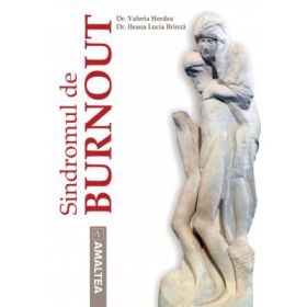 Sindromul de Burnout - Valeria Herdea, Dr. Ileana Lucia Brinza