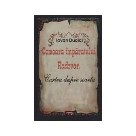 Comoara imparatului Radovan - Iovan Ducici