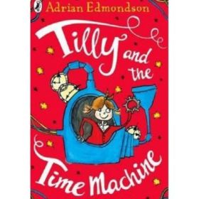 Tilly si masina timpului - Adrian Edmondson
