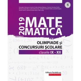 Matematica. Olimpiade si concursuri scolare 2019. Clasele 9-12 - Gheorghe Cainiceanu