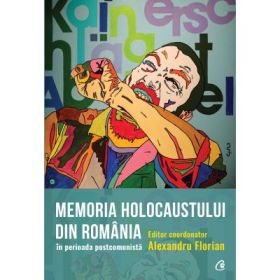 Memoria Holocaustului in Romania in perioada postcomunista - Alexandru Florian