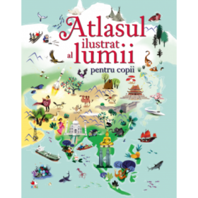 Atlasul ilustrat al lumii pentru copii - Sam Baer