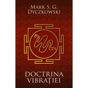Doctrina vibratiei. O analiza a doctrinelor si a practicilor shivaismului casmirian - Mark S. G. Dyczkowski