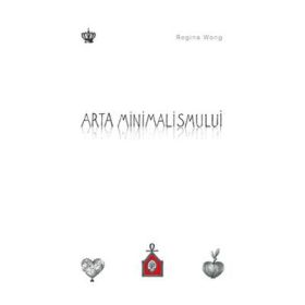 Arta minimalismului. Colectia savoir-vivre - Regina Wong