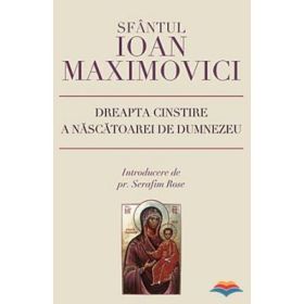 Dreapta cinstire a Nascatoarei de Dumnezeu - sf. Ioan Maximovici