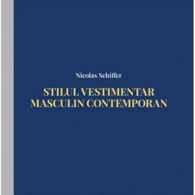 Stilul vestimentar masculin contemporan - Nicolas Schiffer